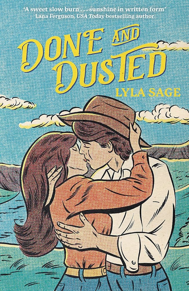 Done and Dusted by Lyla Stage. The cover art style is like newspaper comics in halftone, where it looks like tiny dots make up a printed image. A man and woman, both with brown hair are embracing and kissing in a green field with mounts in the background. Both are wearing ranch attire.