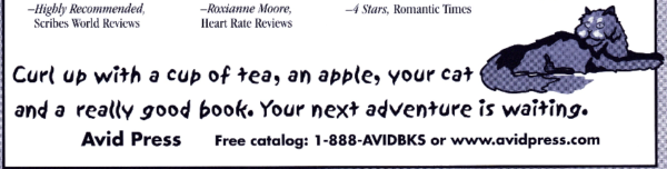 This avid press ad is very instructive: Curl up with a cup of tea, an apple, your cat and a really good book. Your next adventure is waiting.