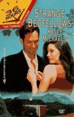 Strange Bedfellows by Kasey Michaels. A brunette woman in a brown, sleeveless top is either unbuttoning or button the white shirt of a floppy haired man.