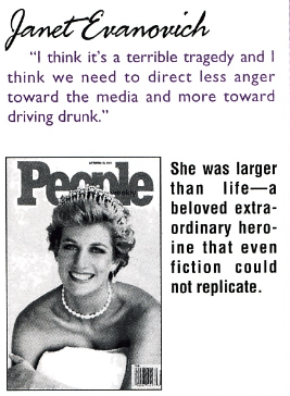 Janet Evanovich "I think it's a terrible tragedy and I think we need to direct less anger toward the media and more toward driving drunk." She was larger than life--a beloved extraordinary heroine that even fiction could not replicate.