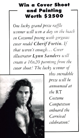 One lucky grand prize raffle winner will win a day on the beach in Cozumel posing with gorgeous cover model Cherif Fortin. If that weren't enough. .Cover Illustrator Lynn Sanders will create a 16x20 parting from the cover shoot! The lucky winner of this incredible prize will be announced al the RT Costume Competition onboard the Carnival celebration