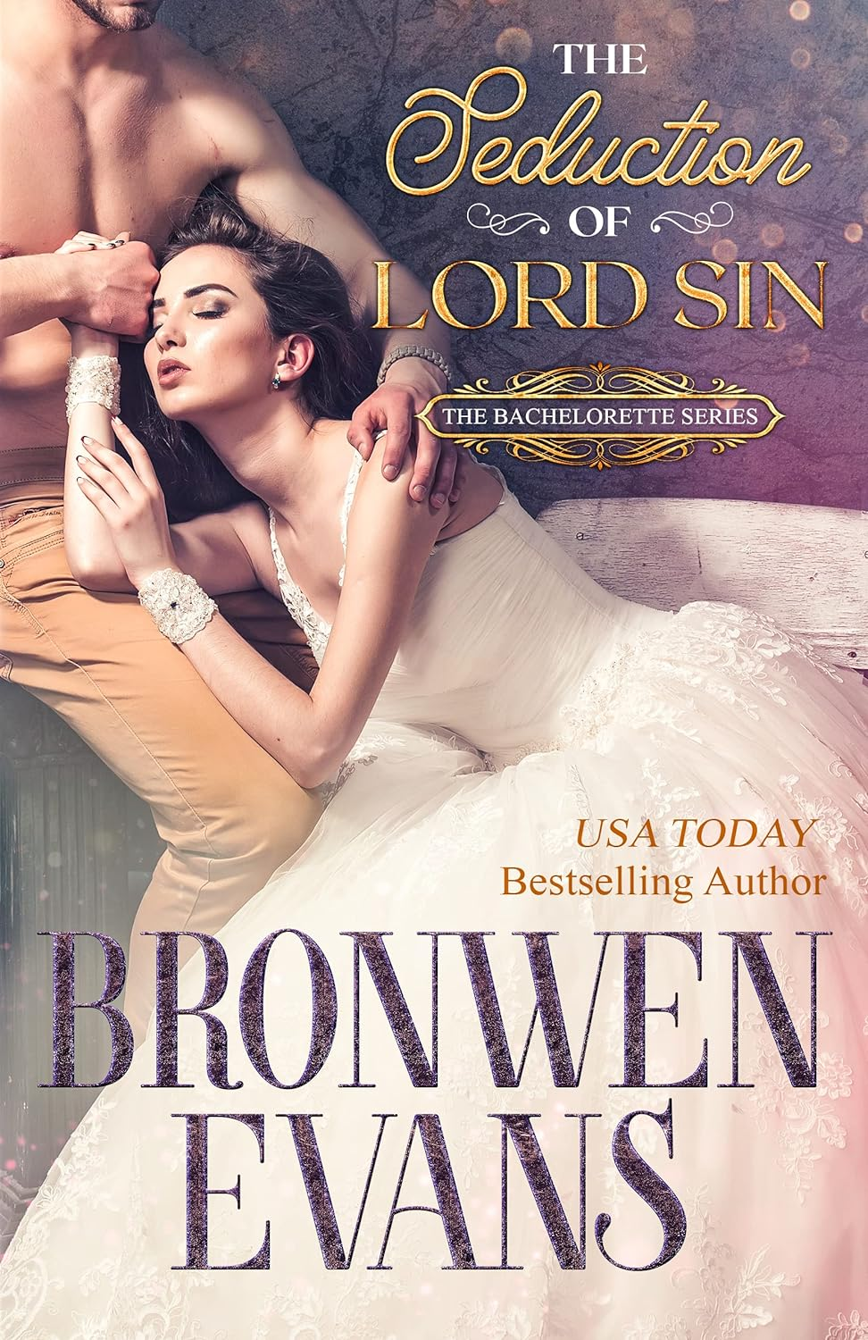 The Seduction of Lord Sin by Bronwen Evans. A man in tan pants is holding the hand of a woman who appears to have fainted on his knee.