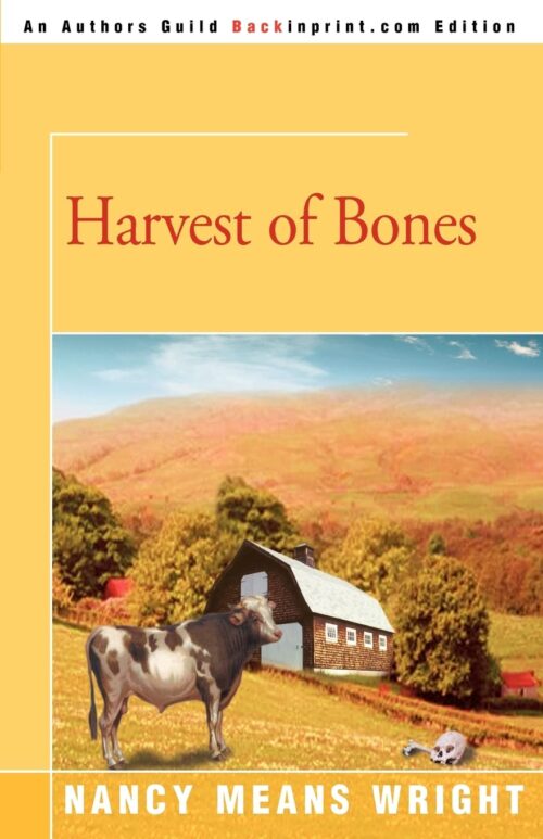 Harvest of bones - a yellow cover with the title, and then a clip art picture of a cow pasted on top of a picture of a farm with a tiny skull near one of the fences. 