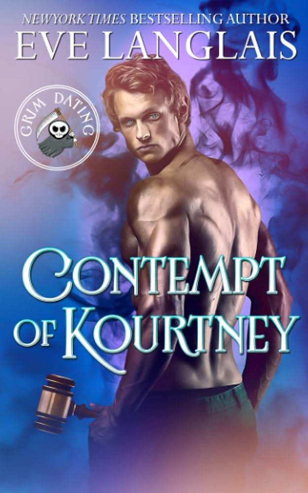 Contempt of Kourtney by Eve Langlais. A shirtless man is glancing over his shoulder. A gavel, for some reason, is poised above his crotch.
