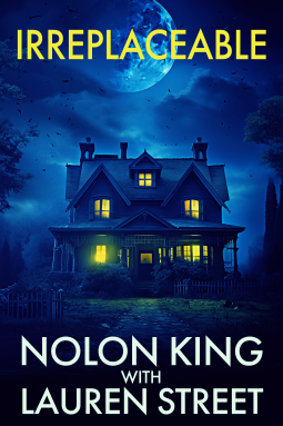 Irreplaceable by nolon king and lauren street a dark blue house in a storm against a blue sky with yellow lit windows and the title in again YELLow