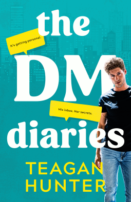The DM Diaries by Teagan Hunter - a photograph of a young man with brown hair and ab leu shirt against a green background with the title in large white letters 
