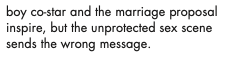 boy co-star and the marriage proposal inspire, but the unprotected sex scene sends the wrong message.