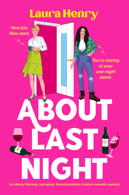 About last night by Laura Henry - a hot pink background with an illustration of two women on either side of a doorway. One has long hair, ripped jeans and long brown wavy hair. The other has short hair, a green shirt and a blouse
