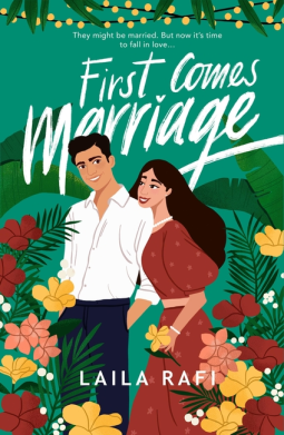 First Comes Marriage by Laila Rafi features an illustration of a couple amid brown and pink flowers. She has long brown hair and a red brown dress while he has a white shirt and blue trousers background: GREEN