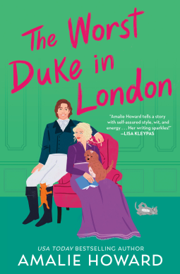 The Worst Duke in London by Amalie Howard has two illustarted figures seated on a pink chair with a dog and a kitten. One is wearing a purple gown, has blonde hair, and a dog on her lap. The other is wearing a short blue coat, light blue trousers, has tousled hair, and a kitten is climbing up his boot. Background: GREEN AF