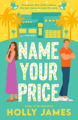 Name Your Price by Holly James features two peopel standing back to back with the title between them and an image of a house behind them. The figure on the left is wearing a purple dress and the one on the right is wearing a n orange shirt and blue trousers. The ground behind them, and the house are the same shade of green 