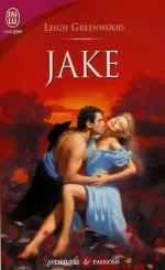 The French cover of Jake by Leigh Greenwood which features a shirtless man with a cowboy hat down on his upper back kneeling and leaning into a blonde woman in a blue dress hiked up to her thighs, and the sky is BRIGHT red behind them.