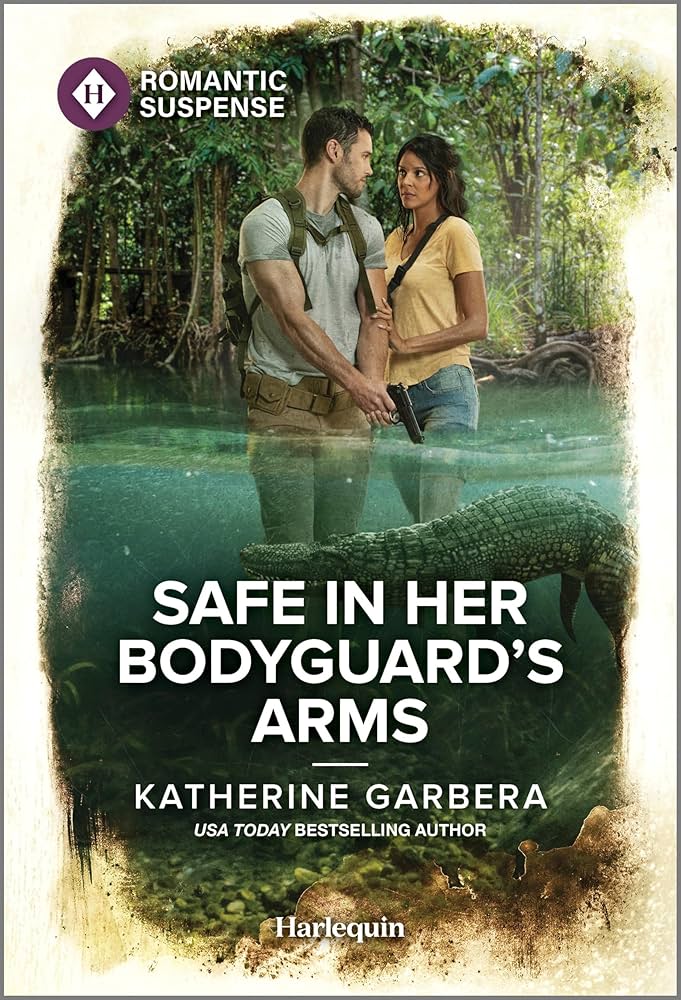 Safe in Her Bodyguard's Arms by Katherine Garbera. A man and woman in a swamp, wading through water. The water comes up to their thighs and we can see beneath where an alligator lurks. 