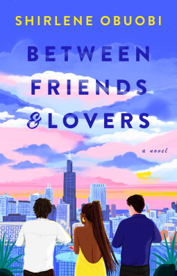 Between Friends and Lovers by Shirlene Obuobi An illustration of three people looking over a city skyline with pink blue and light blue and white in the background.