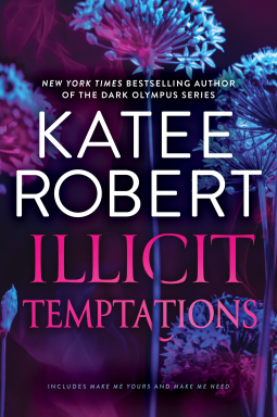 Illicit Temptation by Katee Robert. Flowers with a wash of pink, blue, and lavender over them 