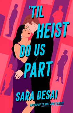 Till Heist do us Part by Sara Desai - an angled illustration of a couple embracing with cutouts behind them like a 60s tv show. The colors are.. blue pink and purple