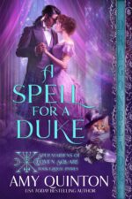 A Spell for a Duke by Amy Quinton. A very purple cover. The man is in a suit and the woman has an off the shoulder dress with a small bustle. All of the material is in purple! There are also gauzy purple curtains blowing the background. However in the foreground is a white and orange tabby cat. He is wearing a little suit and a purple top hat. Next to him is a large iron scepter with a light purple gem on top.