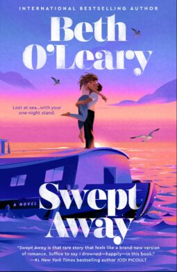 Swept Away by Beth O'Leary two people standing on the roof of a narrowboat out to sea. The sky and background are pink, light blue and white