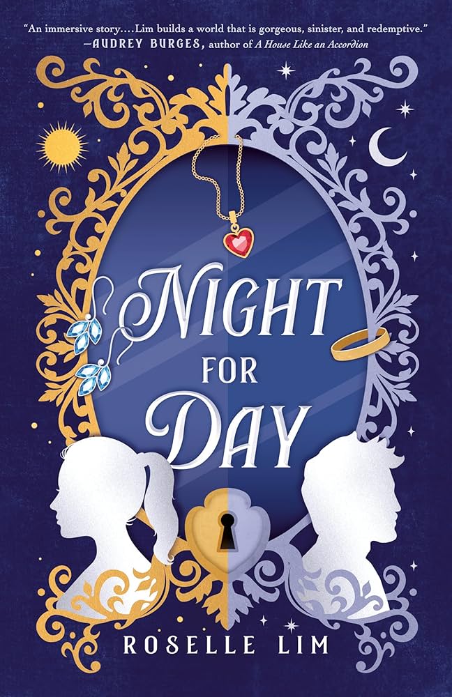 Night for Day by Roselle Lim. A mirror with a filigree frame is bisected down the middle. The right half is silver with a moon and the left half is gold with a son. There is a silhouette of a man and woman of the bottom corners - man on the right and woman on the left. There is a lock in the middle and a dangling amulet. 