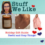 Stuff We Like: Holiday Gift Guide with a picture of a candle, a necklace, and a giant fuzzy hoodie