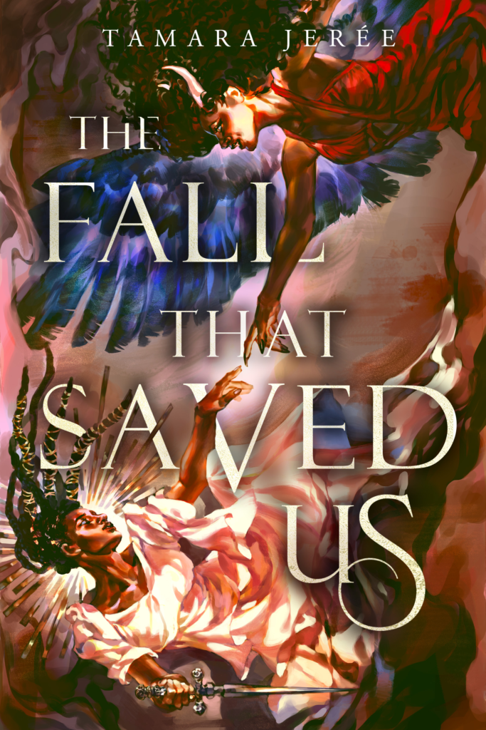 The Fall That Saved Us by Tamara Jeree. This looks like a watercolor renaissance painting. On top is a Black woman with a big head of curls and white horns. She is wearing a red dress and has indigo wings. She is reaching down to grab the hand of another Black woman. Her hair is in dreads with golden bands. She is wearing a light peach dress and wielding a dagger. The background is swirled with pink clouds.