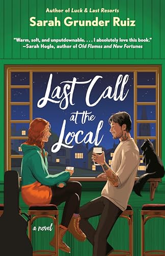 Last Call at the Local by Sarah Gunder Ruiz. An illustrated cover of two people sitting at barstools at a window looking out at a quaint Irish village. The woman has red wavy hair and is wearing a green hoodie, red shirt, black leggings, and brown boots. She's perched on a stool, holding a short rocks glass, and smiling. A guitar case leans against the wall behind her. Next to her is a man with short, dark hair. A neck tattoo can be seen over the collar of his long-sleeve light gray sweatshirt with the sleeves pushed up to his elbows. He is wearing dark jeans, holding a pint glass, and leaning against the adjacent stool. A black, long-haired cat sits on the window ledge behind him. The pub is green wood paneling and the wooden window frame frames the couple and cat.