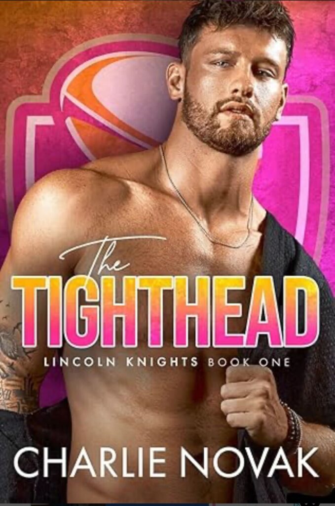 Tighthead by Charlie Novak. A buff man is taking off his shirt in front of a hot pink background with the white outline of a rugby ball.