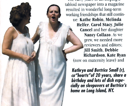 Kathryn and Bertrice Small (r), co "hearts "of 20 years, share a birthday and lots of dish especially on sleepovers at Bertrice's home on Long Island, NY.