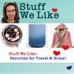 Stuff We Like: Favorites for Travel and Home