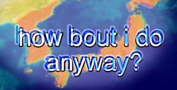 a still from a viral history of Japan movie with a map of Japan and the caption HOW BOUT I DO ANYWAY?