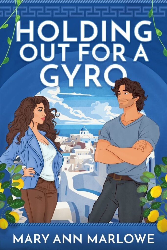 Holding Out for a Gyro by Mary Ann Marlowe. An illustrated cover in the color palette of the Greek flag - lots of blues and whites. In the background is a blue sky and what looks to be Santorini with white buildings and winding walls near the water. Two very attractive brunettes (a man and a woman) face each other. The man has his arms folded and is wearing dark jeans and a blue gray short sleeve tee shirt. The woman has long wavy brown hair and is wearing brown pants, a white shirt, and a blue blazer. Lemons and leaves line the bottom of the cover. 