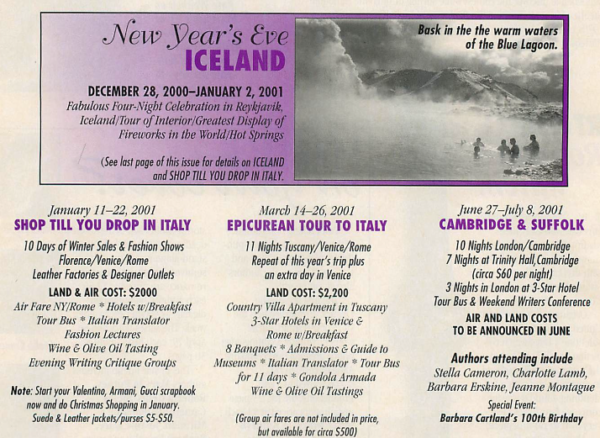 Lady Barrow Tours include New Year's Eve in Iceland, two trips to Italy that cost 2000-2200, and a 10 night trip to England with a special event celebrating Barbara Cartland's 100th 
