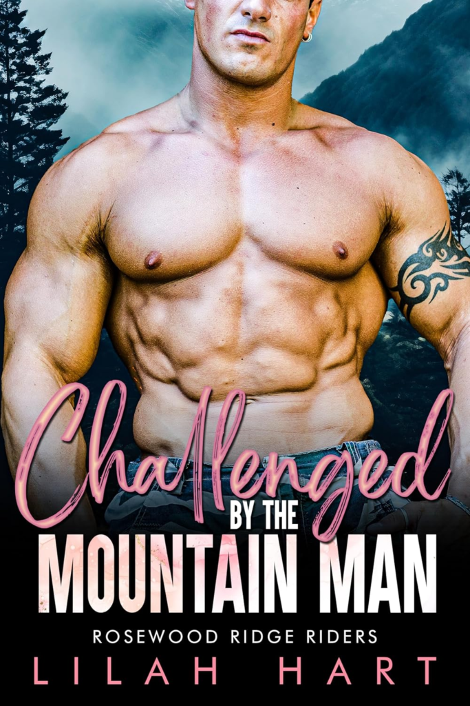Challenged by the Mountain Man by Lilah Hart. A headless, shirtless man in front of a mountain range. He's flexing his abs and it looks like a face. 