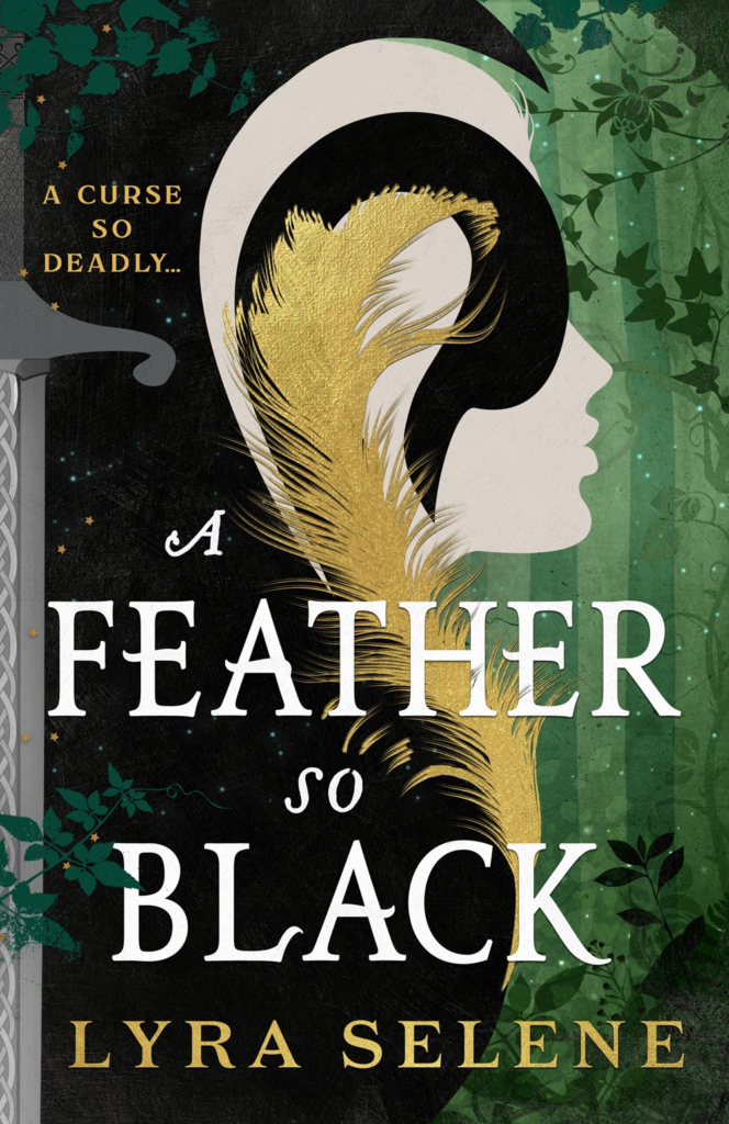 A Feather So Black by Lyra Selene. The background is a dark green forest with ivy. A pale woman's face is in profile. A black swan's face and neck line up with the profile, along with a golden feather. Along the left edge is a silver sword,