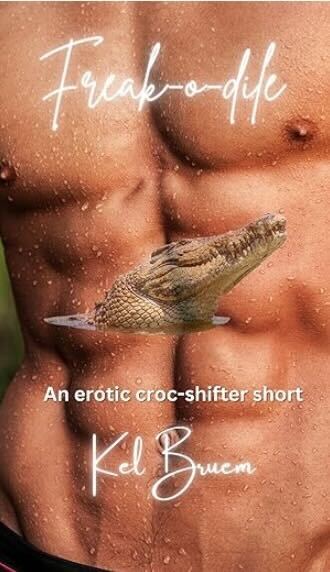 Freak-o-dile by Kel Bruem. Just a close up of abs with an translucent crocodile face above his belly button.