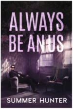 Always Be An Us by Summer Hunter. A man dressed in black and wearing sunglasses is sitting in a large armchair in a room. The room has two large windows with gauzy curtains being blown inward. Everyone is filtered in shades of purple. The title is situated over parts of the lit windows, which makes the kerning between "an" and "us" look very small.