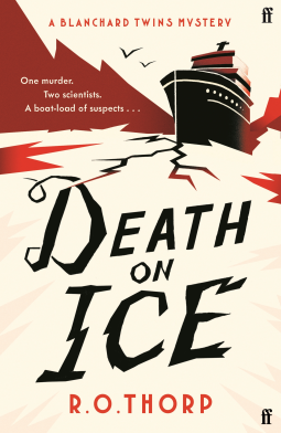 Death on Ice by RO Thorp - cream background, black and red lettering, and an illustration of a ship with black cracks in the ice and a red jagged something in the background 