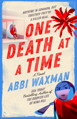 One Death at a Time by Abbi Waxman - a light blue border, cream background, red drawn letters at a slant, and an illustration of a woman looking into the rear view side mirror of a red car
