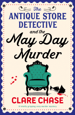 The Antique store detective and the May Day Murder - cream background, blue black and red lettering, and a chair illustrated in the middle 