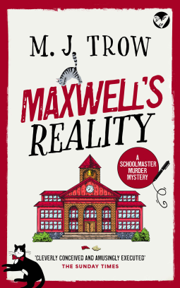 Maxwell's Reality by MJ Trow, a red border with a cream background, a red school house and a cat at the bottom. 