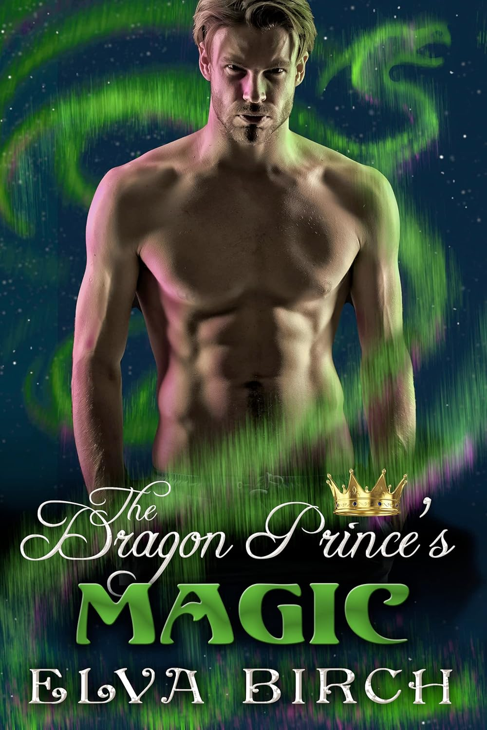 The Dragon Prince's Magic by Elva Birch. A shirtless man with floppy blond hair. Green whisps of smoke swirl around him.
