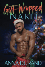 Gift Wrapped in a Kilt by Anna Durand. A very oily, shirtless man in a santa hat and red pants. He's really shoving his hand in those pants. A snowy Christmas tree is in the background.