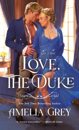 Love the Duke by Amelia Grey. A historical cover. A man and woman are in a parlor. The man has blond hair and his navy coat is slight open to reveal his chest. He's behind a blonde woman in a blue dress, who appears to be squeezing her legs together. 