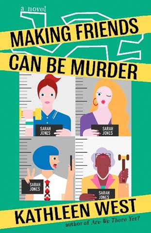 Making Friends Can Be Murder by Kathleen West. A bright green illustrated cover with the title and author name in what resembles crime scene tape. Each of the characters are displayed in four boxes. Top left is a white woman with red hair pulled into a ponytail and holding a hand weight. Top woman is a white woman with curly blonde hair. She has on bright red lipstick and is winking. Bottom right is a Black woman with gray hair and glasses. She's looping upward and holding a gavel. Bottom left is a white woman with a blue bob sticking her tongue out at her phone.