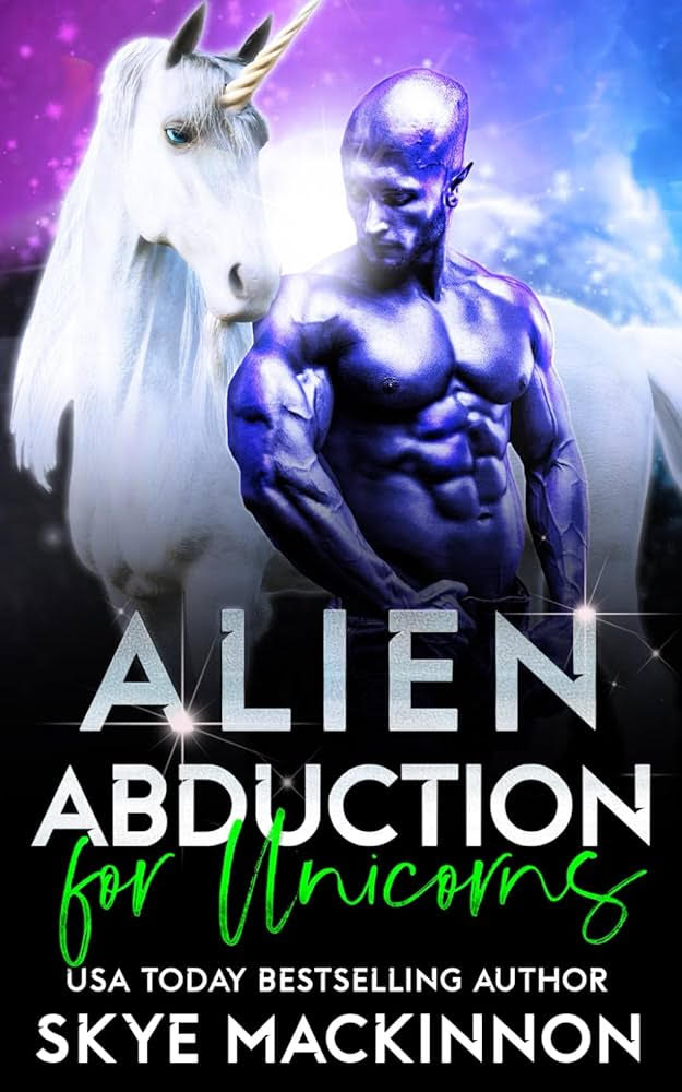 Alien Abduction for Unicorns by Skye Mackinnon. A very shiny blue bald man with no shirt on is looking back at a white unicorn. 