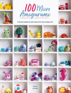 100 Micro Amigurumi - crochet patterns for tiny figures including trees, pencils, dogs, pigs, crayons, octopi, cakes, animals, and more by Steffi Glaves