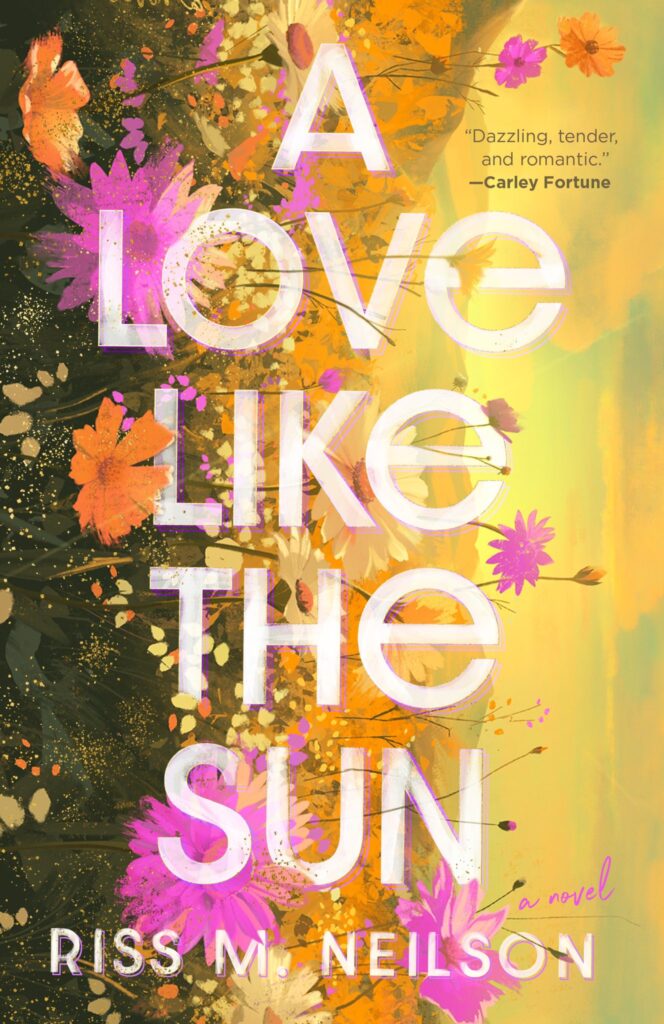 Love Like the Sun by Riss Neilson. A field full of pink and orange flowers with a bright sun, but the field is turned 90 degrees, so the field is on the lefthand side and the sun and sky are the right hand side.