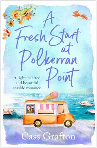 A Fresh Start at Polkerran Point by Cass Grafton. The cover looks like a watercolor painting of an ice cream truck in front of a beach. The script font strikes again!