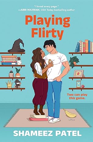 Playing Flirty by Shameez Patel. An illustrated cover of a man and woman in a living room. The woman is standing on a stack of books to meet the height of the man. She has billowing red pants tucked into brown boots. Behind them are shelves with various items like books, a witch hat, figurines, and plants.