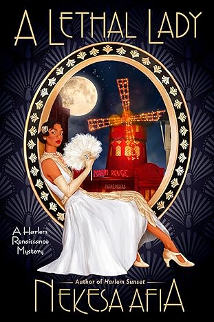 A Lethal Lady by Nekesa Afia. A gold portrait hangs in the middle with the red windmill of Moulin Rogue inside of it. Sitting on the edge of the gold frame is a Black woman in a silvery white dress with gold detailing down the middle. She's holding a a white feather fan and has a gold hairpin in her hair.